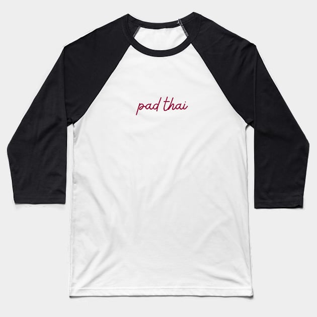 pad thai - maroon red Baseball T-Shirt by habibitravels